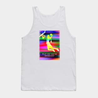 Basketball Play like you've never lost g3 Tank Top